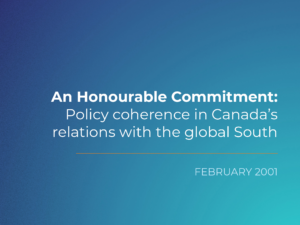 The words an Honourable Commitment: Policy coherence in Canada's relations with the global South in white, on a blue gradient background